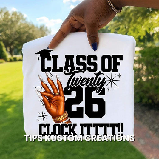 Class of 2026 “Clock Itttt!!” Graduation Shirt – Custom Color Tee (S–3XL)